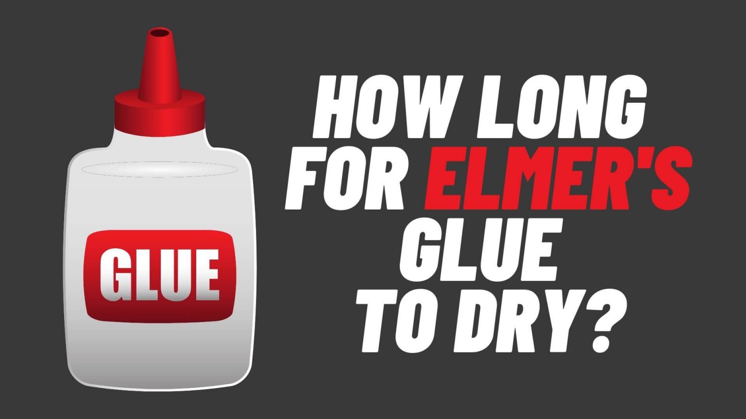 How Long For Elmer’s Glue To Dry