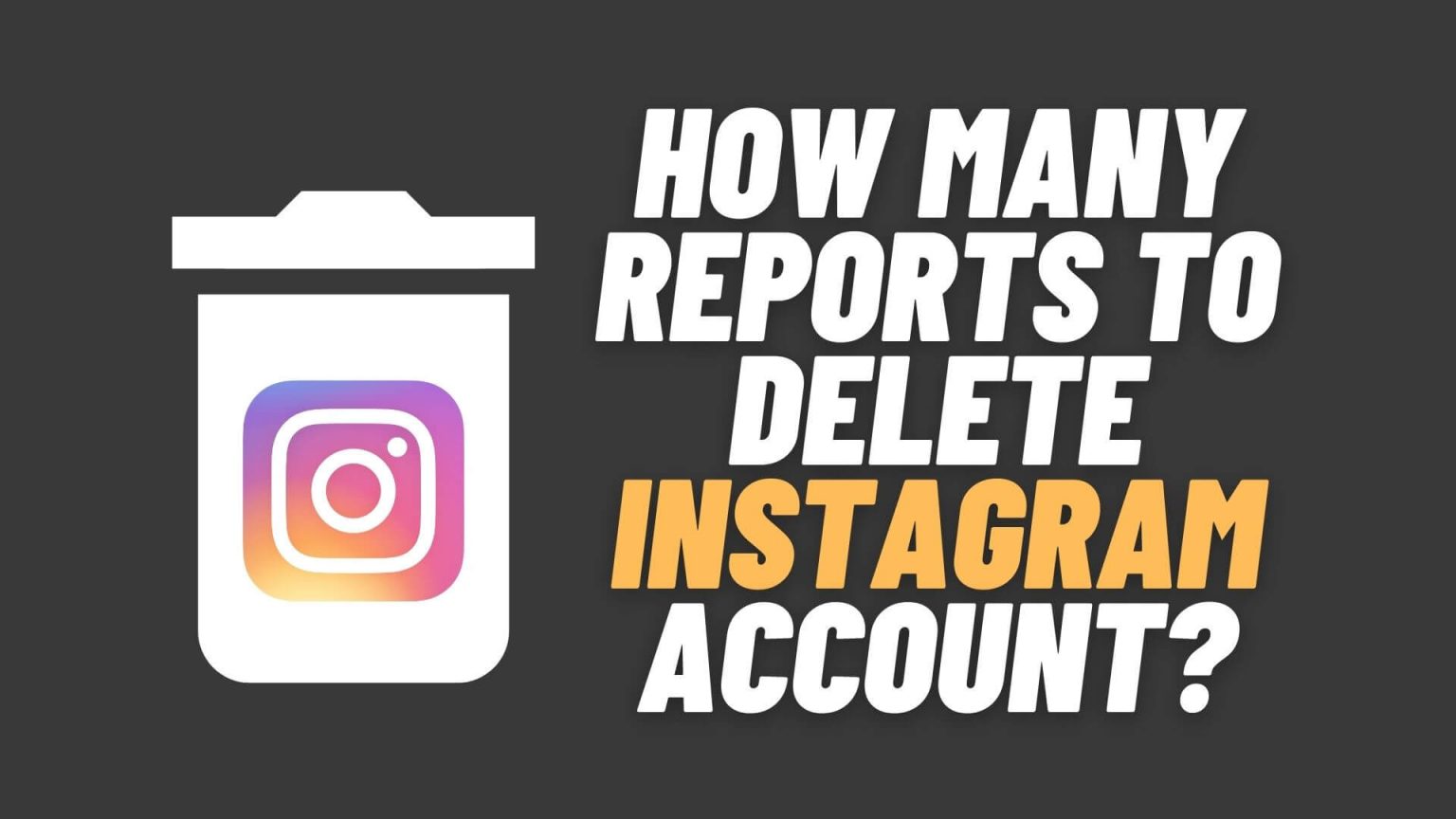 How Many Reports To Delete Instagram Account? | Best Way
