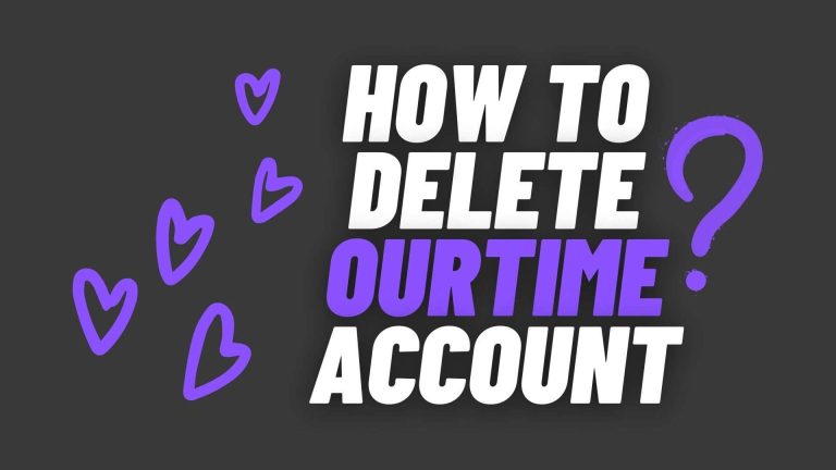 How To Delete Ourtime Account | Easy Steps