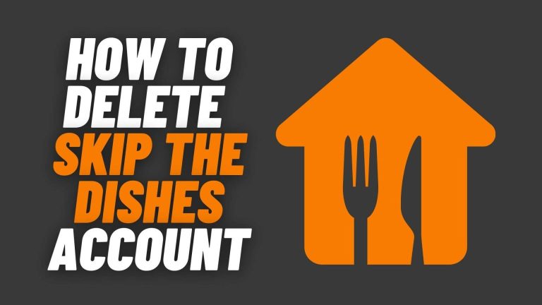 How To Delete Skip The Dishes Account | Easy Way